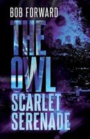 The Owl: Scarlet Serenade: An Owl Thriller 1941298214 Book Cover