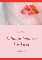 Tuhman Leipurin Kasikirja (Finnish Edition) 9515689473 Book Cover