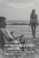 In vacanza con l'Amore: Un Viaggio Interiore per Attrarre La persona Giusta Per te (Italian Edition) B0FD7SSBVB Book Cover