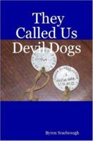 They Called Us Devil Dogs 1411655745 Book Cover