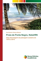 Praia de Ponta Negra, Natal/RN: Uma abordagem da paisagem costeira de 1970 a 2010 3330775378 Book Cover