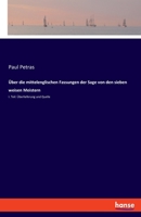 Über die mittelenglischen Fassungen der Sage von den sieben weisen Meistern: I. Teil: Überlieferung und Quelle 3337711103 Book Cover