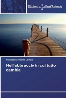 Nell'abbraccio in cui tutto cambia 620200097X Book Cover