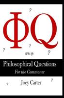 Φ Q (Phi-Q): Philosophical Questions for the Commoner 1095830309 Book Cover