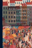 Apontamentos sobre o Abañeeñga: Tambem chamado Guarani ou Tupi, ou lingua geral dos Brasis 1021504289 Book Cover