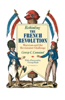 Rethinking the French Revolution: Marxism and the Revisionist Challenge 0860918904 Book Cover