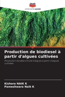 Production de biodiesel à partir d'algues cultivées (French Edition) 6208604567 Book Cover