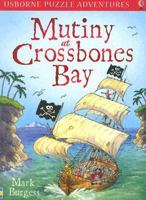 Mutiny at Crossbones Bay 0746016425 Book Cover