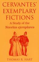 Cervantes' Exemplary Fictions: A Study of the Novelas Ejemplares (Studies in Romance Languages) 081311845X Book Cover