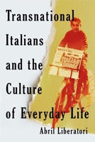 Transnational Italians and the Culture of Everyday Life (McGill-Queen's Studies in Ethnic History) 0228027837 Book Cover