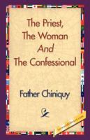 The Priest, the Woman, and the Confessional 0937958034 Book Cover