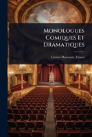Monologues Comiques Et Dramatiques (French Edition) 1024467341 Book Cover