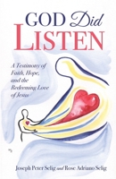 God Did Listen: A Testimony of Faith, Hope, and the Redeeming Love of Jesus B0CL5KRYZC Book Cover