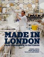 Made in London: From Workshops to Factories 1858947022 Book Cover