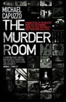 The Murder Room: The Heirs of Sherlock Holmes Gather to Solve the World's Most Perplexing Cold Cases