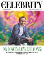 Art Celebrity Launch Collection Summer 2025 - Dr Lowly (Low Lee Yong): A Journey from Medicine and Health-Tech to Abstract Art 9698592008 Book Cover