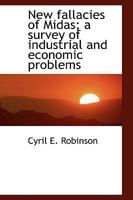 New Fallacies of Midas; a Survey of Industrial and Economic Problems 1017939470 Book Cover