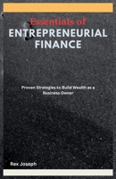 Essentials of Entrepreneurial Finance: Proven Strategies to Build Wealth as a Business Owner B0CVQW5LLF Book Cover