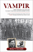 Vampir: From Teenage Flak Auxiliary to Night-Fighting Machine Gunner in WWII 0764365061 Book Cover