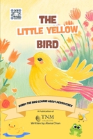 The Little Yellow Bird: Sunny the bird learns about persistence B0F4Q9KC9F Book Cover