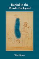 Buried in the Mind's Backyard 1935916041 Book Cover