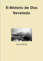 El Misterio de Dios Revelado 1505338573 Book Cover