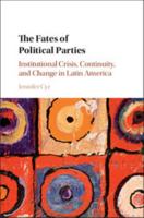 The Fates of Political Parties: Institutional Crisis, Continuity, and Change in Latin America 1107189799 Book Cover