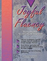 Joyful Fluency: Brain-Compatible Second Language Acquisition 189046001X Book Cover