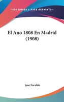 El Ano 1808 En Madrid (1908) 1161149279 Book Cover