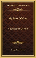 My idea of God;: A symposium of faith, 1163160113 Book Cover