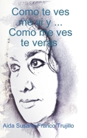 Como te ves, me vi y...Como me ves, te veras 0359853986 Book Cover