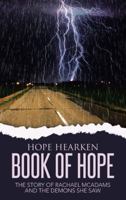 Book of Hope: The Story of Rachael McAdams and the Demons She Saw 1490847553 Book Cover