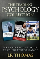 The Trading Psychology Collection: Take Control of Your Trading Performance 1539757641 Book Cover