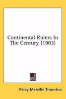 Continental Rulers In The Century 1176247603 Book Cover