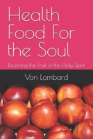 Health Food For the Soul: Receiving the Fruit of the Holy Spirit B0BBK149QP Book Cover