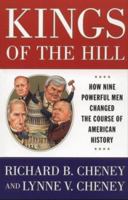 Kings Of The Hill: How Nine Powerful Men Changed The Course Of American History 0684823403 Book Cover