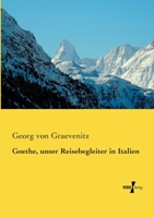 Goethe Unser Reisebegleiter In Italien (1904) 1147749949 Book Cover