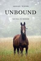 Unbound : The Call to Freedom 1724625314 Book Cover