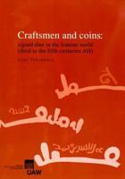 Craftsmen and Coins: Signed Dies in the Iranian World (Third to the Fifth Centuries Ah) 3700169590 Book Cover