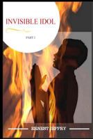 Invisible Idol Part-I 1534607684 Book Cover