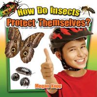 How Do Insects Protect Themselves? 0778719758 Book Cover