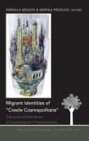 Migrant Identities of «Creole Cosmopolitans»: Transcultural Narratives of Contemporary Postcoloniality 1433118122 Book Cover