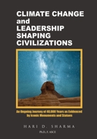 Climate Change and Leadership Shaping Civilizations: An Ongoing Journey of 40,000 Years as Evidenced by Iconic Monuments and Statues 108800153X Book Cover