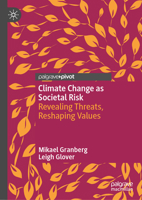 Climate Change as Societal Risk: Revealing Threats, Reshaping Values 3031439600 Book Cover