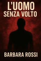 L'uomo senza volto (Italian Edition) B0FRYTN48L Book Cover