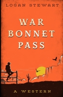 War Bonnet Pass 1479440426 Book Cover