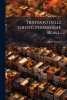 Trattato Delle Servitù Personali E Reali... 1279825596 Book Cover