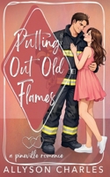 Putting Out Old Flames 160183604X Book Cover