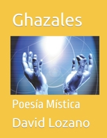 Ghazales: Poesía Mística B0CGTPZKT2 Book Cover