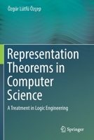 Representation Theorems in Computer Science: A Treatment in Logic Engineering 3030257843 Book Cover